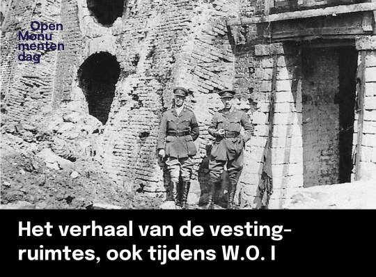 Het verhaal van de vestingruimtes, ook tijdens de Grote Oorlog